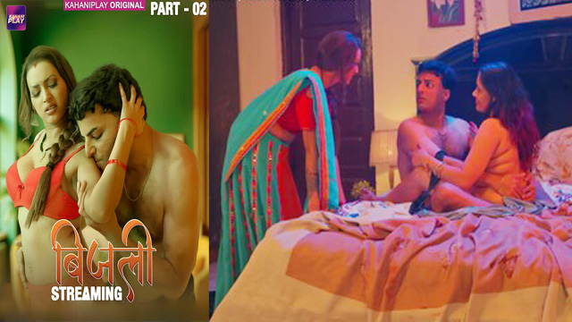 Bijli 2025 Part 2 – Hot Porn Web Series – Kahaniplay